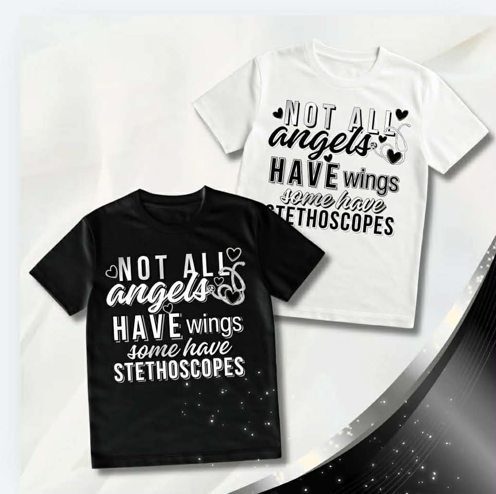 Not All Angels Have Wings Some Have Stethoscopes Nurse Tee
